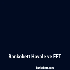 Bankobett Havale ve EFT