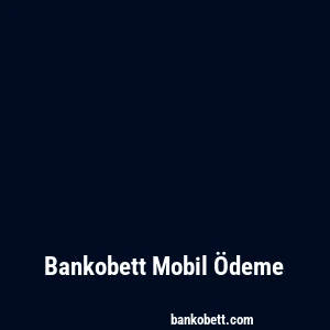 Bankobett Mobil Ödeme